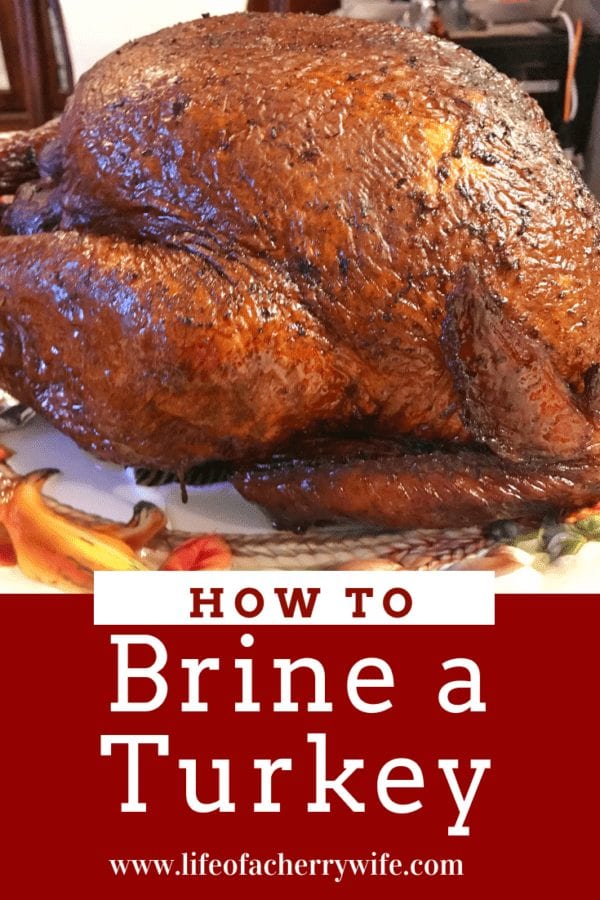 How To Brine A Turkey Life Of A Cherry Wife